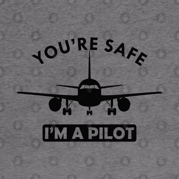 Pilot - You're Safe I'm a pilot by KC Happy Shop